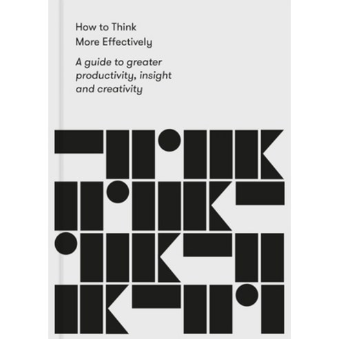 How to Think More Effectively: A Guide to Greater Productivity Insight and Creativity Paperback, School of Life