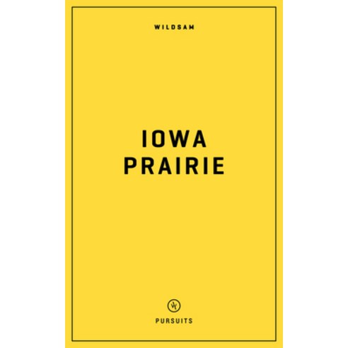 (영문도서) Wildsam Field Guides: Iowa Prairie Paperback, English, 9781467199780
