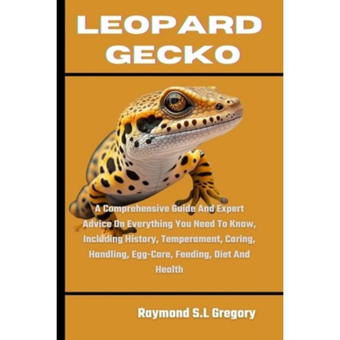 (영문도서) Leopard Gecko: A Comprehensive Guide And Expert Advice On Everything You Need To Know Includ... Paperback, Independently Published, English, 9798872096757