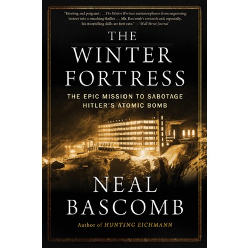 (영문도서) The Winter Fortress: The Epic Mission to Sabotage Hitler''s Atomic Bomb Paperback, Mariner Books, English, 9780544947290