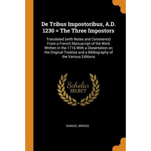 (영문도서) De Tribus Impostoribus A.D. 1230 = The Three Impostors: Translated (with Notes and Comments)... Paperback, Franklin Classics, English, 9780342623242