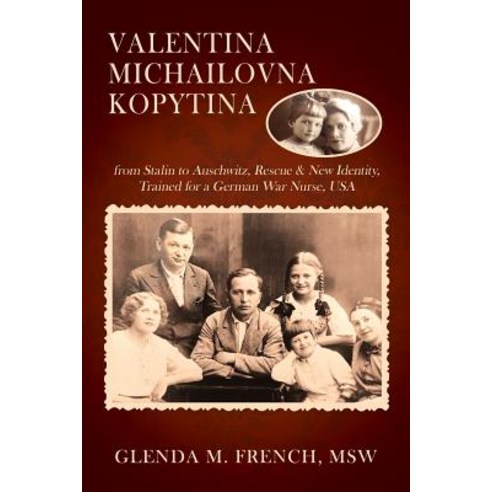 (영문도서) Valentina Michailovna Kopytina: from Stalin to Auschwitz Rescue & New Identity Trained for ... Paperback, Outskirts Press, English, 9781977204318