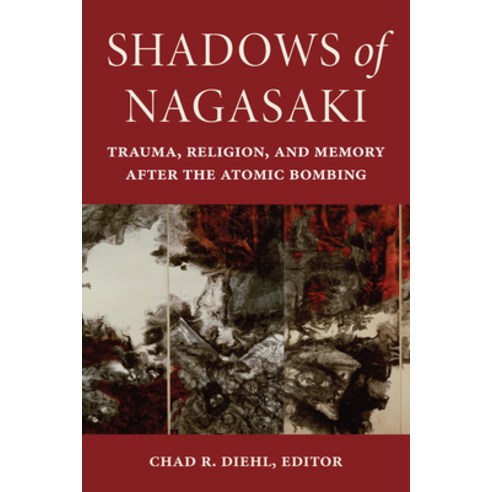 (영문도서) Shadows of Nagasaki: Trauma Religion and Memory After the Atomic Bombing Hardcover, Fordham University Press, English, 9781531504953