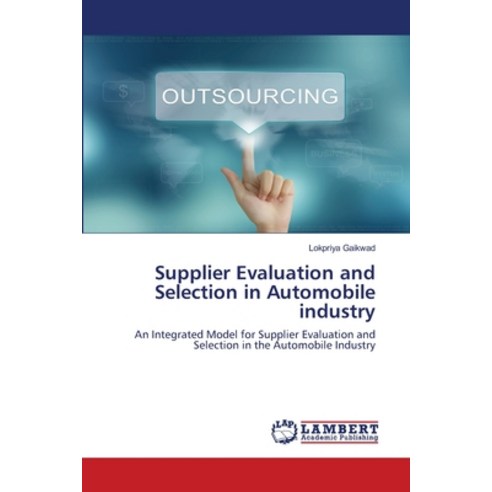 (영문도서) Supplier Evaluation and Selection in Automobile industry Paperback, LAP Lambert Academic Publis..., English, 9786203199062