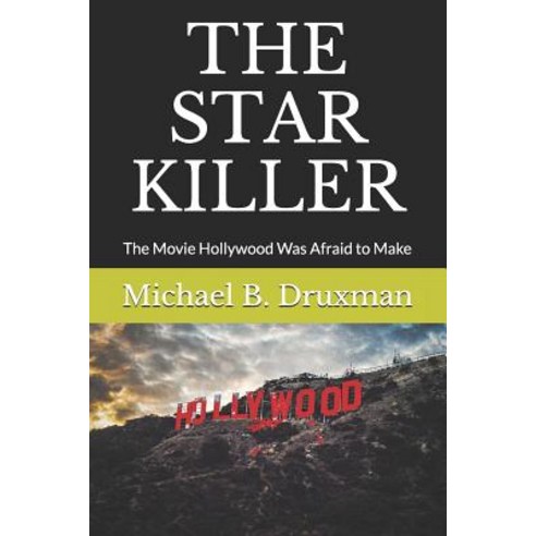 (영문도서) The Star Killer: The Movie Hollywood Was Afraid to Make Paperback, Independently Published, English, 9781074052669