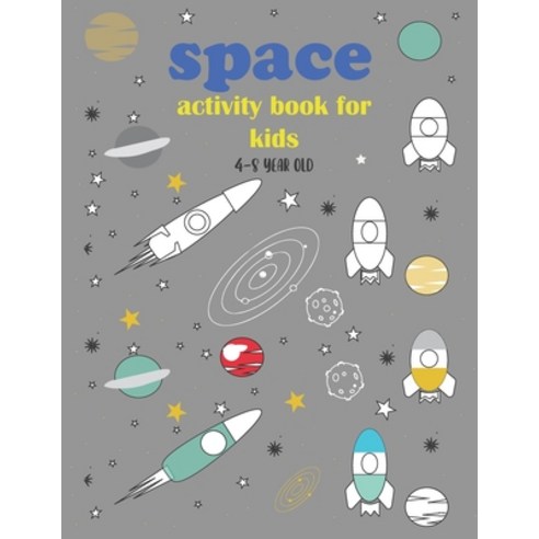 Space Activity Book for Kids 4-8 Year Old: With Planets Space Ships Activity Book Learning Library C... Paperback, Independently Published, English, 9798572784473