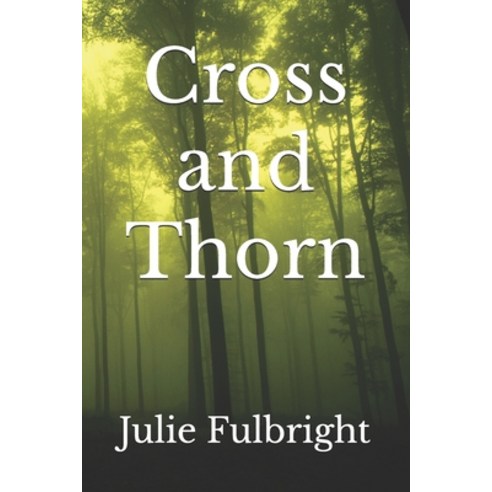 (영문도서) Cross and Thorn Paperback, Independently Published, English, 9798323724512
