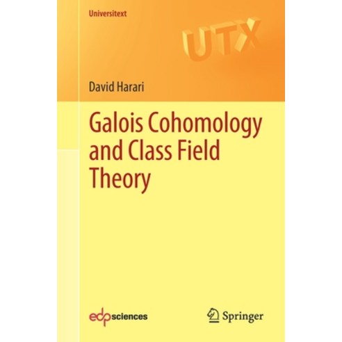 Galois Cohomology and Class Field Theory, Galois Cohomology and Class.., Harari, David(저),Springer, Springer
