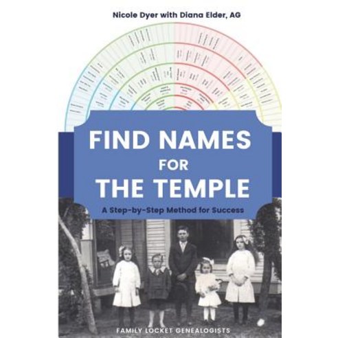 Find Names for the Temple: A Step-by-Step Method for Success Paperback, Family Locket Books, English, 9781732188112
