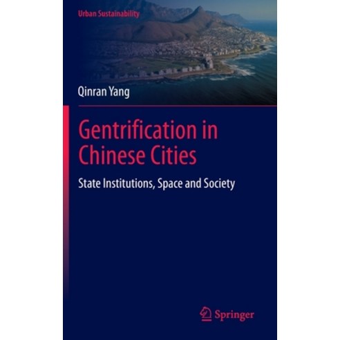 (영문도서) Gentrification in Chinese Cities: State Institutions Space and Society Hardcover, Springer, English, 9789811922855