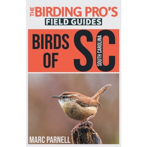 (영문도서) Birds of South Carolina (The Birding Pro''s Field Guides) Paperback, Naturalist & Traveler Press