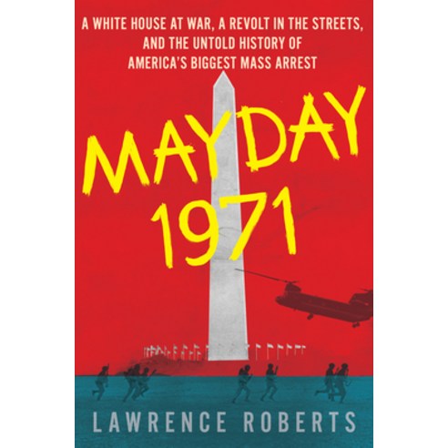 Mayday 1971: A White House at War a Revolt in the Streets and the Untold History of America''s Bigg... Paperback, Mariner Books, English, 9780358561972