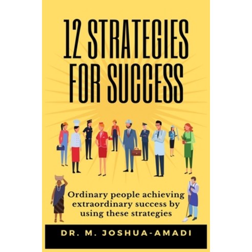 (영문도서) 12 Strategies for Success Paperback, Dr. Mabel Joshua-Amadi, English, 9781739944612