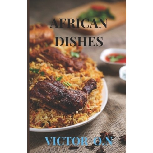 (영문도서) African Dishes Paperback, Independently Published, English, 9798852017451