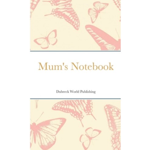 (영문도서) Mum''s Notebook Paperback, Lulu.com, English, 9781291534375