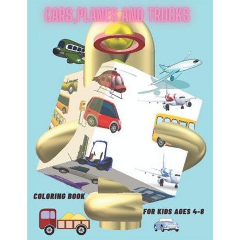 Cars planes and trucks coloring book for kids ages 4-8: Coloring book for Boys Girls Toddlers. 92... Paperback, Independently Published