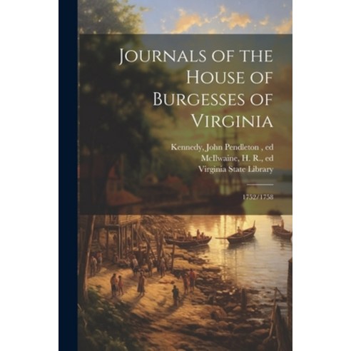 (영문도서) Journals of the House of Burgesses of Virginia: 1752/1758 Paperback, Legare Street Press, English, 9781021501998