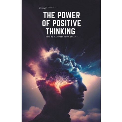 (영문도서) The Power of Positive Thinking: How to Manifest Your Dreams Paperback, Jo Fairley, English, 9798215099285