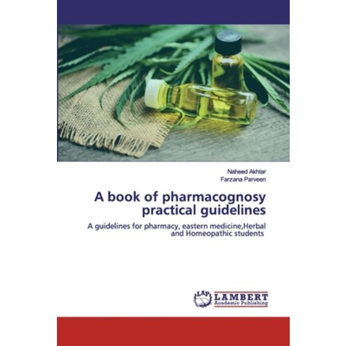 A book of pharmacognosy practical guidelines Paperback, LAP Lambert Academic Publishing