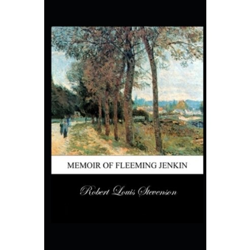 (영문도서) Memoir of Fleeming Jenkin Annotated Paperback, Independently Published, English, 9798516129834