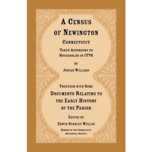 A Census of Newington Connecticut Taken According to Households in 1776 Paperback, Heritage Books