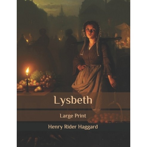 Lysbeth: Large Print Paperback, Independently Published