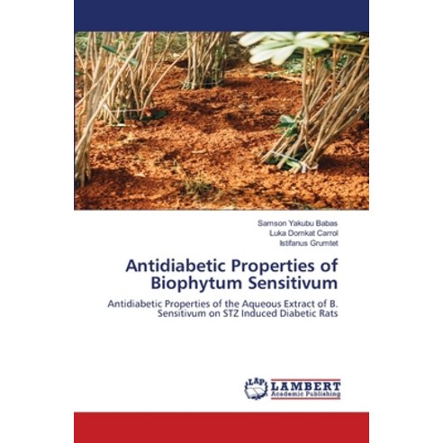 Antidiabetic Properties of Biophytum Sensitivum Paperback, LAP Lambert Academic Publis..., English, 9786202801720