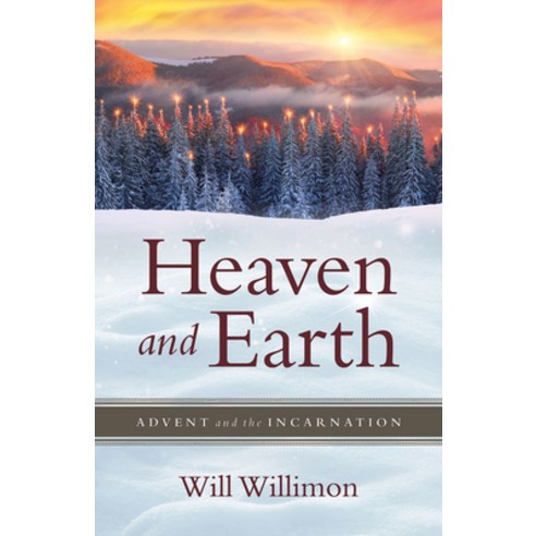 (영문도서) Heaven and Earth: Advent and the Incarnation Paperback, Abingdon Press, English, 9781791029036