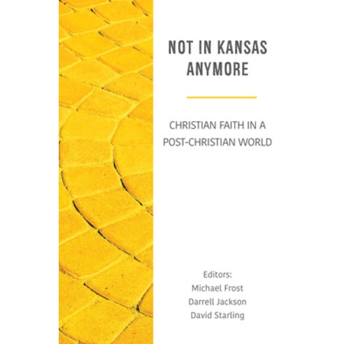 (영문도서) Not in Kansas Anymore: Christian Faith in a Post-Modern World Paperback, Wipf & Stock Publishers, English, 9781532677878