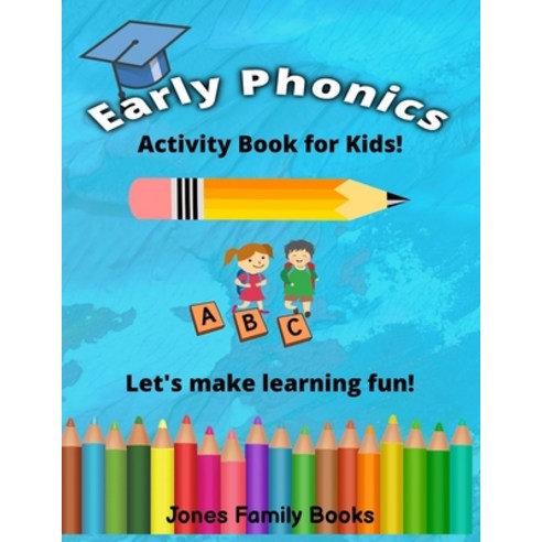 (영문도서) Early Phonics: Activity Book for Kids Paperback, Independently Published, English, 9798357499646