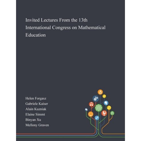 Invited Lectures From the 13th International Congress on Mathematical Education Paperback, Saint Philip Street Press, English, 9781013269608