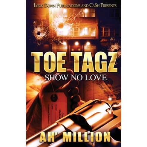 Toe Tagz: Show No Love Paperback, Lock Down Publications