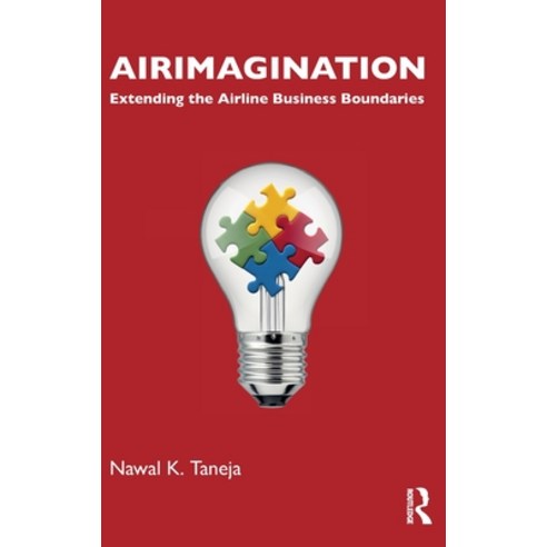 (영문도서) Airimagination: Extending the Airline Business Boundaries Hardcover, Routledge, English, 9781032327464