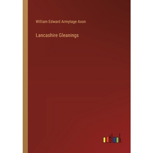 (영문도서) Lancashire Gleanings Paperback, Outlook Verlag, English, 9783385334427