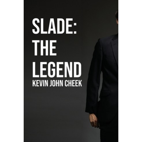 (영문도서) Slade: The Legend Paperback, Kevin Cheek, English, 9798218955281