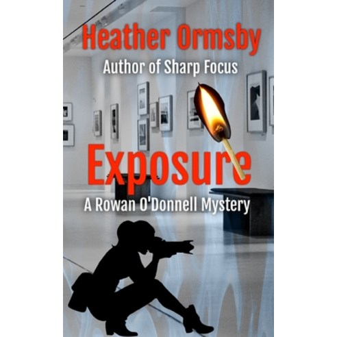(영문도서) Exposure: A Rowan O''Donnell Mystery Paperback, Independently Published, English, 9798858448013