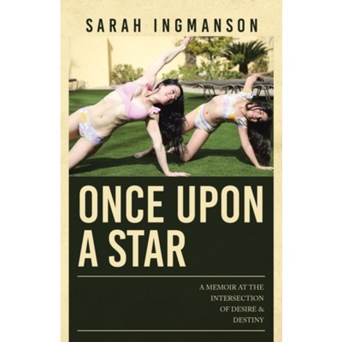 (영문도서) Once Upon a Star: A Memoir at the Intersection of Desire & Destiny Paperback, Balboa Press, English, 9798765241370