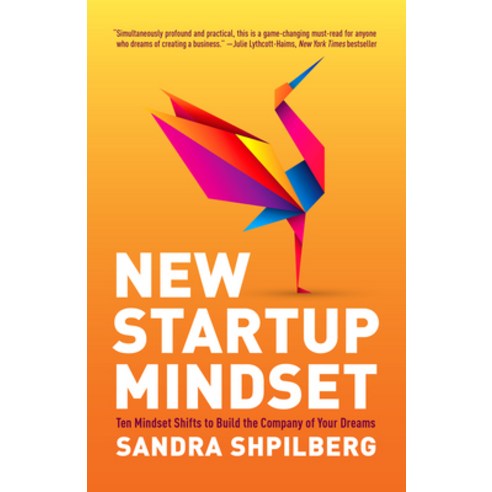 New Startup Mindset: Ten Mindset Shifts to Build the Company of Your Dreams Paperback, Girl Friday Books, English, 9781954854048