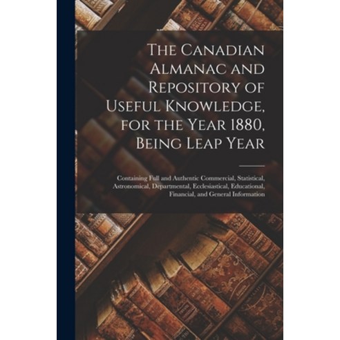 (영문도서) The Canadian Almanac and Repository of Useful Knowledge for the Year 1880 Being Leap Year [... Paperback, Legare Street Press, English, 9781014985064