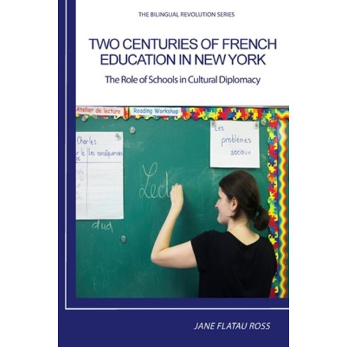 Two Centuries of French Education in New York: The Role of Schools in Cultural Diplomacy Paperback, Tbr Books