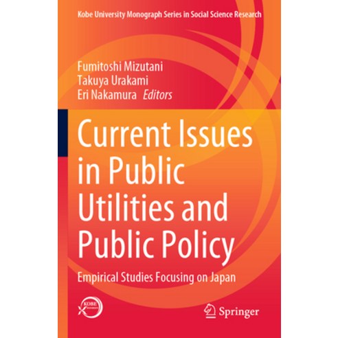 (영문도서) Current Issues in Public Utilities and Public Policy: Empirical Studies Focusing on Japan Paperback, Springer, English, 9789811974915