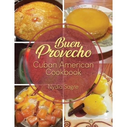 (영문도서) Buen Provecho: Cuban American Cookbook Paperback, Halo Publishing International, English, 9781637652343