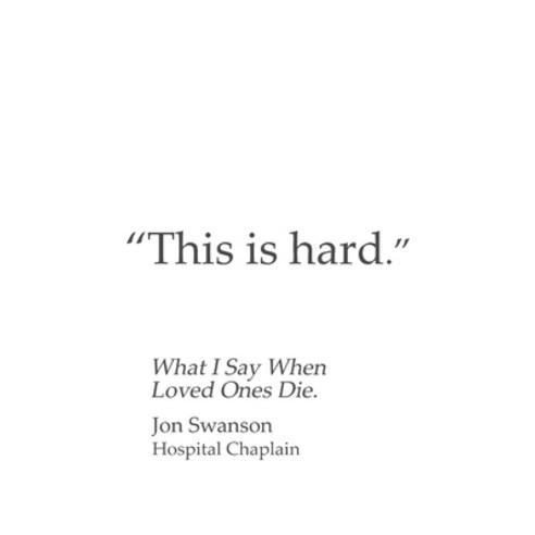 (영문도서) This Is Hard: What I Say When Loved Ones Die. Paperback, Independently Published, English, 9798740780825