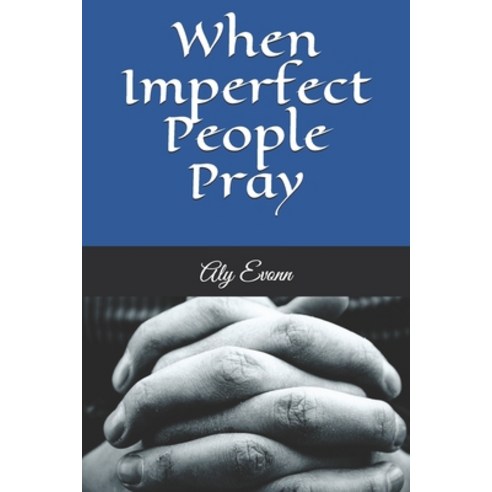 (영문도서) When Imperfect People Pray Paperback, Independently Published, English, 9798512922088
