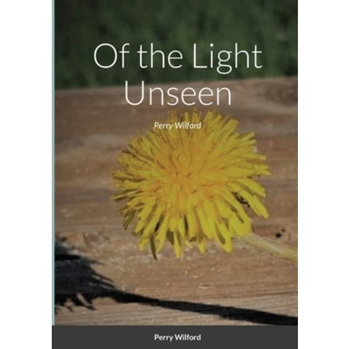 Of the Light Unseen Paperback, Lulu.com, English, 9781716600029