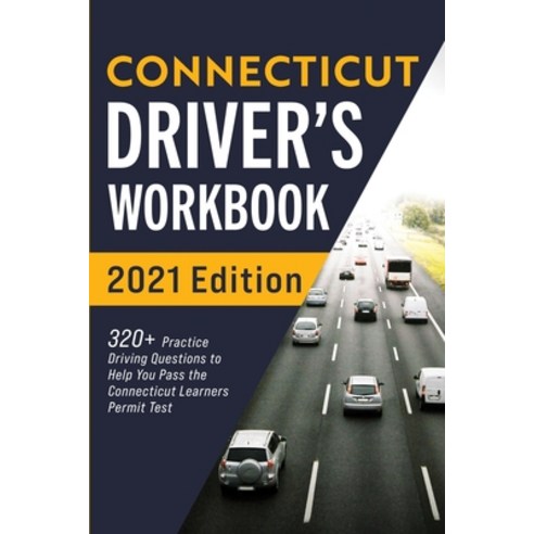 Connecticut Driver''s Workbook: 320+ Practice Driving Questions to Help You Pass the Connecticut Lear... Paperback, More Books LLC, English, 9781954289437