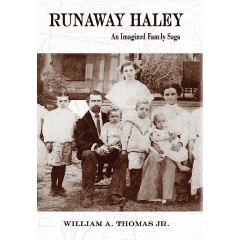Runaway Haley: An Imagined Family Saga Hardcover, Green Altar Books