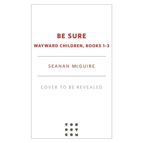 (영문도서) Be Sure: Wayward Children Books 1-3 Hardcover, Tordotcom, English, 9781250862877