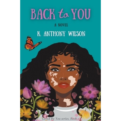 (영문도서) Back to You Paperback, K. Anthony Wilson, English, 9798223269373
