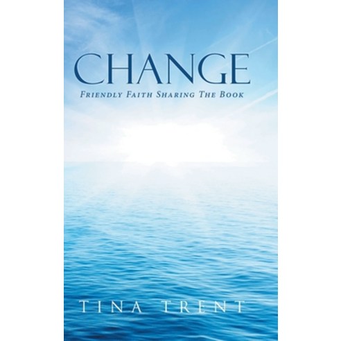 (영문도서) Change: Friendly Faith Sharing The Book Hardcover, Covenant Books, English, 9798891129740
